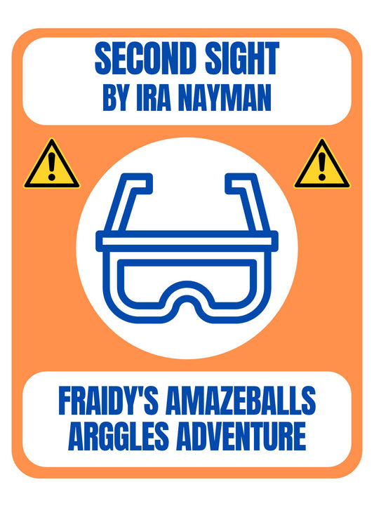 Second Sight: Fraidy's Amazeballs ARggles Adventure